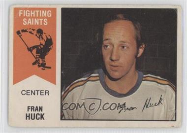 1974-75 O-Pee-Chee WHA - [Base] #28 - Fran Huck [Poor to Fair]