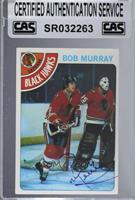 Bob Murray [CAS Certified Sealed]