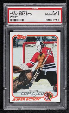 1981-82 Topps - [Base] #126W - Tony Esposito [PSA 8 NM‑MT]