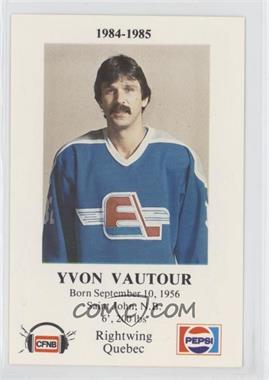1984-85 Pepsi Fredericton Express Police - [Base] #26 - Yvon Vautour