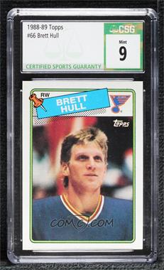 1988-89 Topps - [Base] #66 - Brett Hull [CSG 9 Mint]