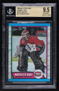 1989-90 O-Pee-Chee - [Base] - Tembec Test #17 - Patrick Roy [BGS 9.5 GEM MINT]