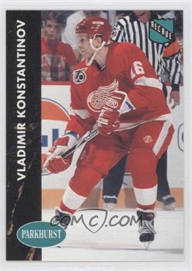 1991-92 Parkhurst - [Base] #46 - Vladimir Konstantinov