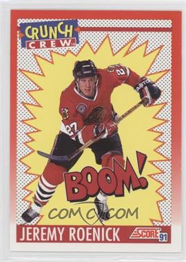 1991-92 Score Canadian - [Base] #309 - Crunch Crew - Jeremy Roenick