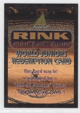 1994-95 Pinnacle - Expired Rink Collection Redemption Cards #522 - World Juniors Redemption