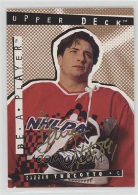 1994-95 Upper Deck Be a Player - Signatures #35 - Darren Turcotte