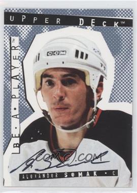 1994-95 Upper Deck Be a Player - Signatures #4 - Alexander Semak