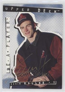 1994-95 Upper Deck Be a Player - Signatures #56 - Kevin Haller [EX to NM]