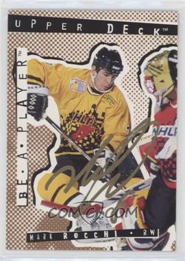 1994-95 Upper Deck Be a Player - Signatures #7 - Mark Recchi