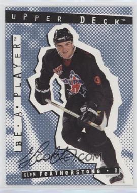 1994-95 Upper Deck Be a Player - Signatures #81 - Glen Featherstone