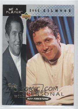 1994-95 Upper Deck Be a Player - Up Close and Personal with Roy Firestone #UC-10 - Doug Gilmour