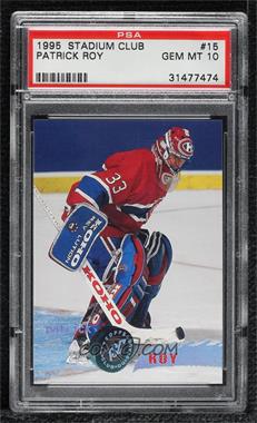 1995-96 Topps Stadium Club - [Base] #15 - Patrick Roy [PSA 10 GEM MT]