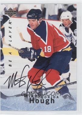 1995-96 Upper Deck Be a Player - [Base] - Autographs #S122 - Mike Hough