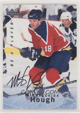 1995-96 Upper Deck Be a Player - [Base] - Autographs #S122 - Mike Hough