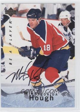 1995-96 Upper Deck Be a Player - [Base] - Autographs #S122 - Mike Hough