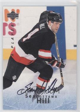 1995-96 Upper Deck Be a Player - [Base] - Autographs #S74 - Sean Hill