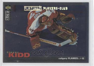 1995-96 Upper Deck Collector's Choice - [Base] - Platinum Player's Club #69 - Trevor Kidd
