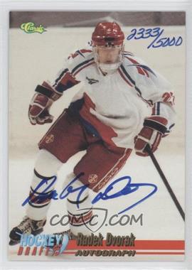 1995 Classic Draft - Autographs #_RADV - Radek Dvorak /5000