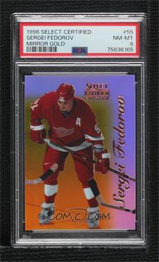 1996-97 Select Certified - [Base] - Mirror Gold #55 - Sergei Fedorov [PSA 8 NM‑MT]