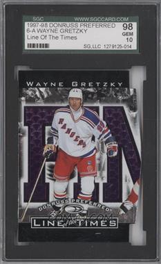 1997-98 Donruss Preferred - Line of the Times #6-A - Wayne Gretzky /2500 [SGC 10 GEM]