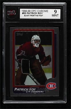 1998-99 O-Pee-Chee Chrome - Blast from the Past Reprints #4 - Patrick Roy [KSA 9 MINT]