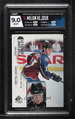 1998-99 SP Authentic - [Base] #95 - Milan Hejduk /2000 [HGA 9 MINT]