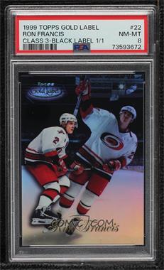 1998-99 Topps Gold Label - [Base] - Class 3 Black Label One of One #22 - Ron Francis /1 [PSA 8 NM‑MT]