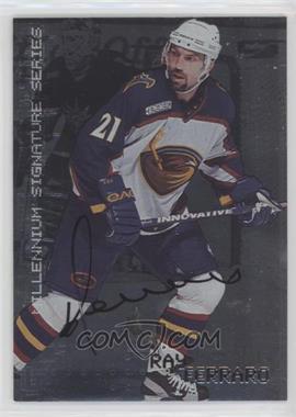 1999-00 In the Game Be A Player Millennium Signature Series - [Base] - Autographs #14 - Ray Ferraro
