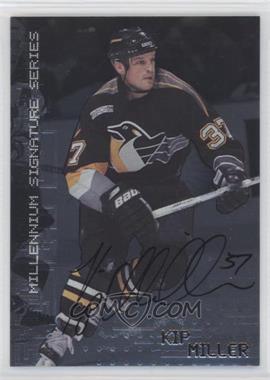 1999-00 In the Game Be A Player Millennium Signature Series - [Base] - Autographs #199 - Kip Miller