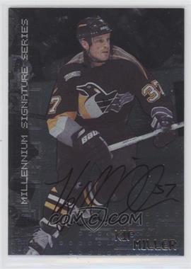 1999-00 In the Game Be A Player Millennium Signature Series - [Base] - Autographs #199 - Kip Miller