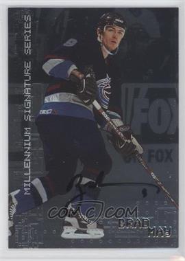 1999-00 In the Game Be A Player Millennium Signature Series - [Base] - Autographs #237 - Brad May