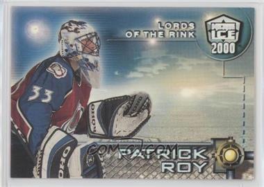 1999-00 Pacific Dynagon Ice - Lords of the Rink #5 - Patrick Roy