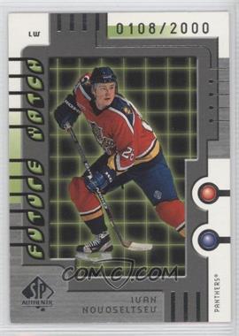 1999-00 SP Authentic - [Base] #104 - Ivan Novoseltsev /2000 [Noted]