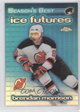 1999-00 Topps Chrome - Season's Best Ice Futures - Refractor #IF6 - Brendan Morrison