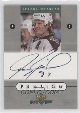 1999-00 Upper Deck MVP - Pro Sign #JR - Jeremy Roenick