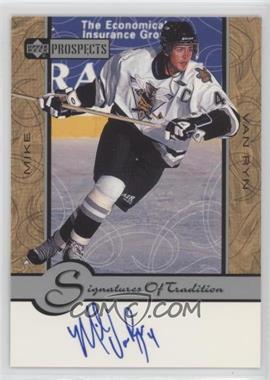1999-00 Upper Deck Prospects - Signatures of Tradition #MV - Mike Van Ryn