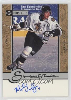 1999-00 Upper Deck Prospects - Signatures of Tradition #MV - Mike Van Ryn