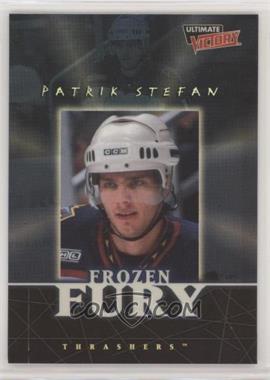 1999-00 Upper Deck Ultimate Victory - Frozen Fury #FF-6 - Patrik Stefan