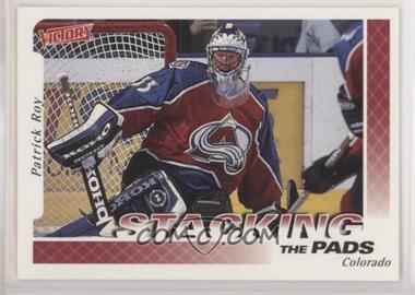 1999-00 Upper Deck Victory - [Base] #376 - Stacking the Pads - Patrick Roy