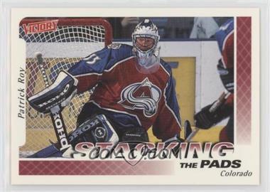 1999-00 Upper Deck Victory - [Base] #376 - Stacking the Pads - Patrick Roy