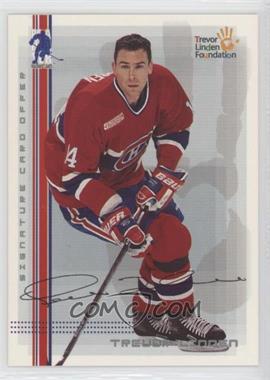 2000-01 In the Game Be a Player Trevor Linden Foundation Signature Offer - [Base] #_NoN - Trevor Linden