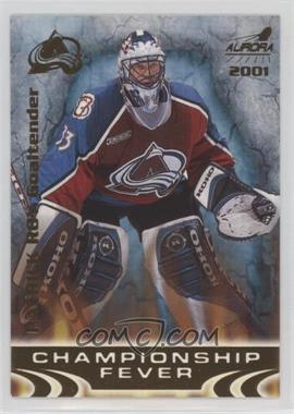 2000-01 Pacific Aurora - Championship Fever #6 - Patrick Roy