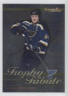 2000-01 Topps Premier Plus - Trophy Tribute #TT4 - Chris Pronger