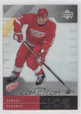 2000-01 Upper Deck Ice - [Base] #70 - Sergei Fedorov