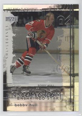 2000-01 Upper Deck Legends - Enshrined Stars #ES4 - Bobby Hull