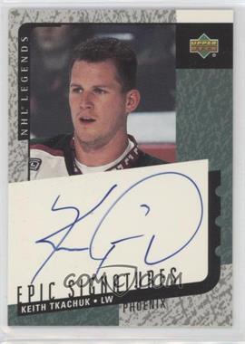 2000-01 Upper Deck Legends - Epic Signatures #KT - Keith Tkachuk [EX to NM]