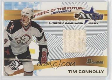 2001-02 Bowman YoungStars - Fabric of the Future Jerseys #FFJ-TC - Tim Connolly [EX to NM]
