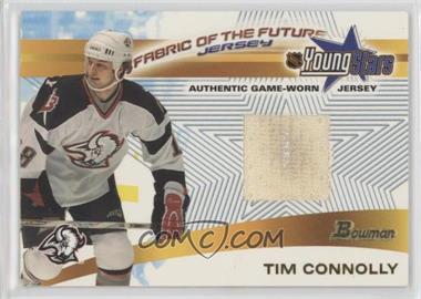 2001-02 Bowman YoungStars - Fabric of the Future Jerseys #FFJ-TC - Tim Connolly [Good to VG‑EX]