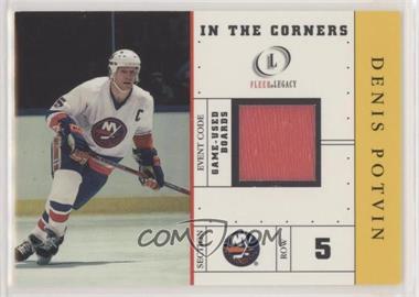 2001-02 Fleer Legacy - In the Corners #_DEPO - Denis Potvin