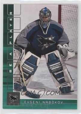 2001-02 In the Game Be A Player Memorabilia - [Base] - Emerald #4 - Evgeni Nabokov /10